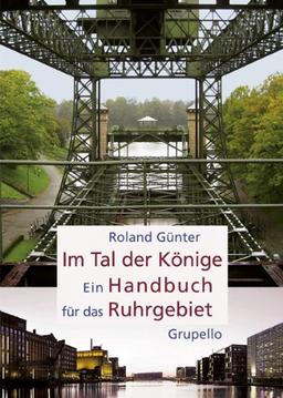 Im Tal der Könige: Ein Handbuch für das Ruhrgebiet