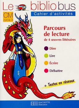 Le bibliobus cahier d'activités CM cycle 3 : parcours de lecture de 4 oeuvres littéraires