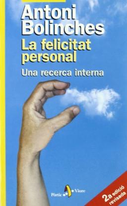 La felicitat personal. Una recerca interna (PÒRTIC VIURE, Band 2)