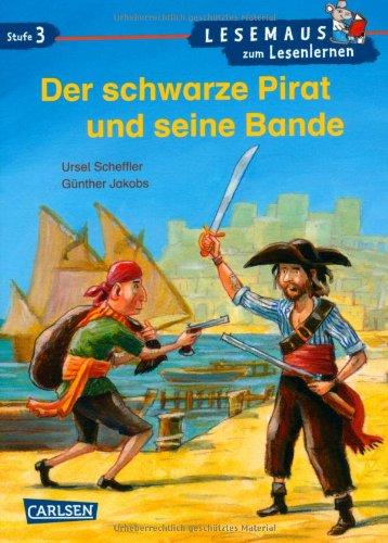 LESEMAUS zum Lesenlernen Stufe 3: Der schwarze Pirat und seine Bande