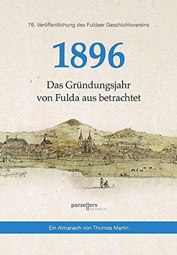 1896: Das Gründungsjahr von Fulda aus betrachtet