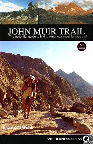 John Muir Trail: The Essential Guide to Hiking America's Most Famous Trail