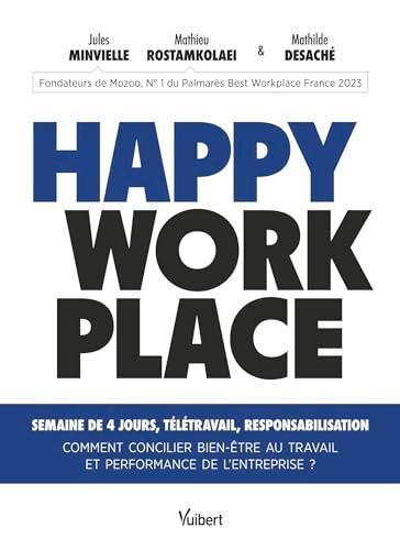 Happy workplace : semaine de 4 jours, télétravail, responsabilisation : comment concilier bien-être au travail et performance de l'entreprise ?