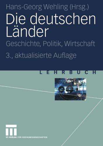 Die deutschen Länder: Geschichte, Politik, Wirtschaft