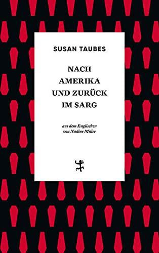 Nach Amerika und zurück im Sarg: Roman