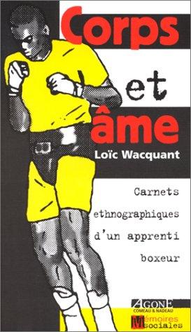 Corps et âme. Carnets ethnographiques d'un apprenti boxeur. (Memoires Sociales)