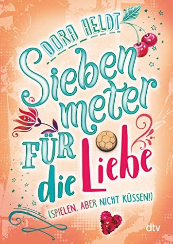 Siebenmeter für die Liebe (spielen, aber nicht küssen!): Spritzige, originelle Feel-Good-Story ab 11