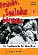 Projekt: Soziales Lernen: Ein Praxisbuch für den Schulalltag. Die Schreibweise des Textes folgt der reformierten Rechtschreibung