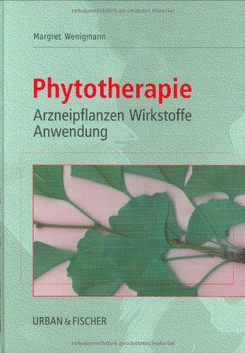 Phytotherapie: Arzneipflanzen, Wirkstoffe, Anwendung