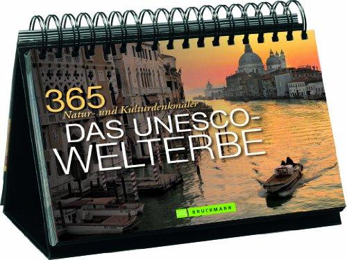 Tischaufsteller - Das Unesco Weltkulturerbe: Eine Weltreise in 365 eindrucksvollen Bildern der beeindruckendsten Natur- und Kulturdenkmäler als Dauerkalender: 365 Natur- und Kulturdenkmäler