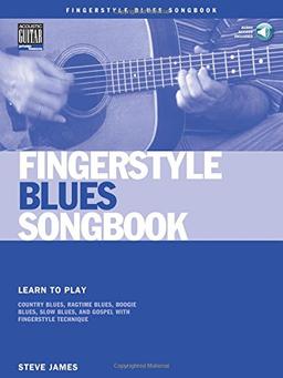 Fingerstyle Blues Songbook: Learn to Play Country Blues, Ragtime Blues, Boogie Blues and More (Acoustic Guitar Private Lessons)