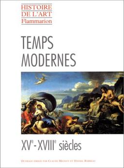 Histoire de l'art. Les Temps modernes : XVe-XVIIIe siècles