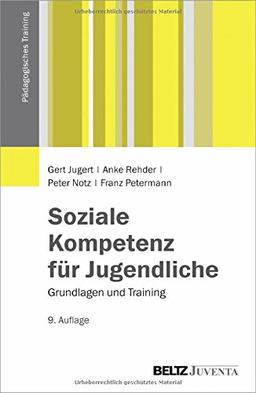 Soziale Kompetenz für Jugendliche: Grundlagen und Training (Pädagogisches Training)