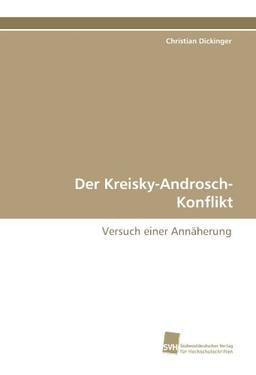 Der Kreisky-Androsch-Konflikt: Versuch einer Annäherung