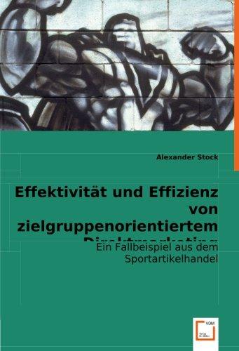 Effektivität und Effizienz von zielgruppenorientiertem Direktmarketing: Ein Fallbeispiel aus dem Sportartikelhandel