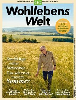 Wohllebens Welt / Wohllebens Welt 14/2022 - Das schenkt uns der Sommer: Das Naturmagazin von GEO und Peter Wohlleben (Wohllebens Welt: Das Naturmagazin von GEO und Peter Wohlleben)