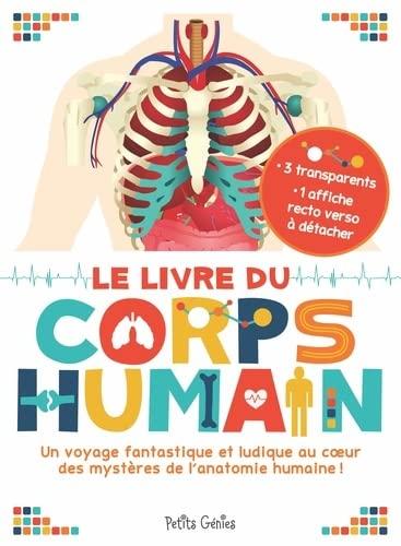 Le livre du corps humain: Un voyage fantastique et ludique au coeur des mystères de l'anatomie humaine !