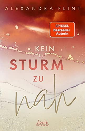 Kein Sturm zu nah (Tales of Sylt, Band 2): Lass dich von dieser stürmische Liebesgeschichte bezaubern - Der zweite Band der Tales of Sylt von SPIEGEL-Bestsellerautorin Alexandra Flint