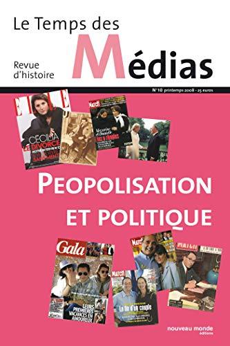 Temps des médias (Le), n° 10. Peopolisation et politique