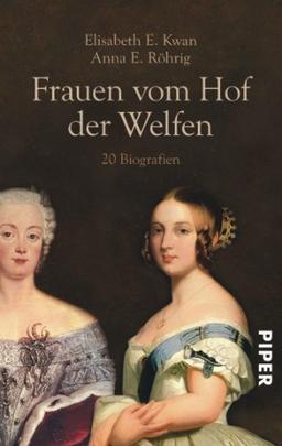 Frauen vom Hof der Welfen: 20 Biografien