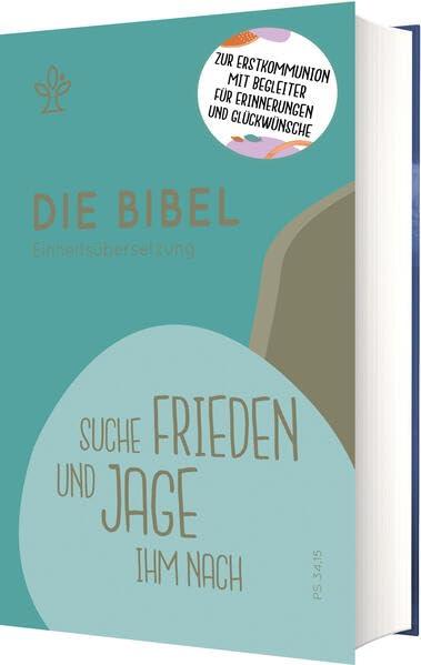 Die Bibel zur Erstkommunion - Einheitsübersetzung -Suche Frieden und jage ihm nach (Ps 34,15)