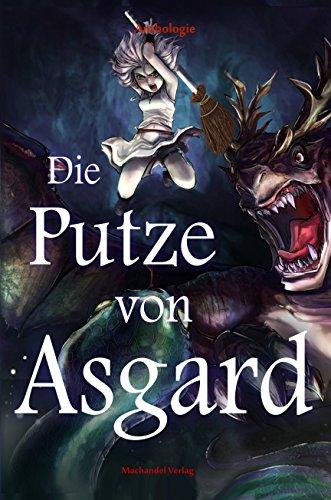 Die Putze von Asgard: Anthologie