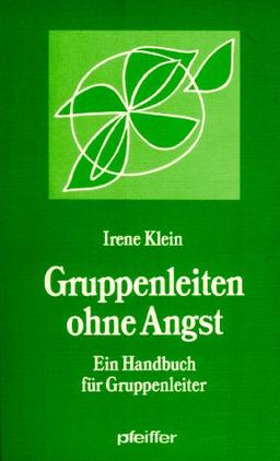 Gruppenleiten ohne Angst. Ein Handbuch für Gruppenleiter