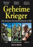 Geheime Krieger: Drei deutsche Kommandoverbände im Bild: KSK, Brandenburger, GSG 9