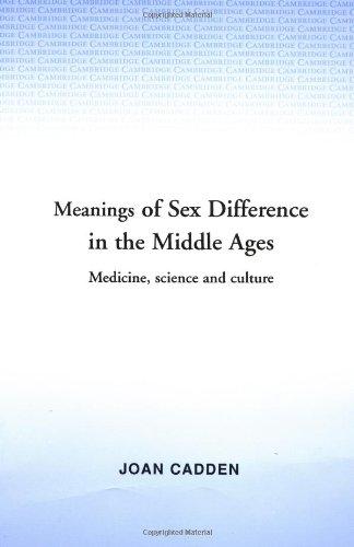 Meanings of Sex Difference Mid Ages: Medicine, Science, and Culture (Cambridge Studies in the History of Medicine)