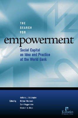 The Search for Empowerment: Social Capital As Idea And Practice at the World Bank