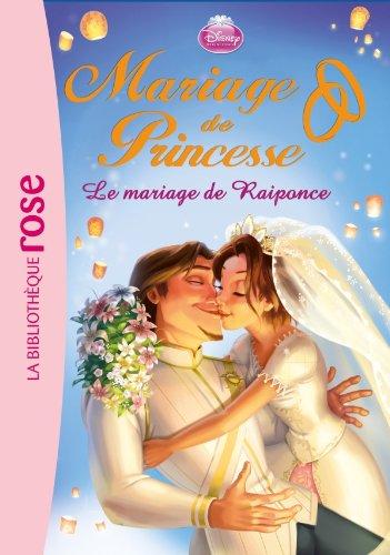 Mariage de princesse. Vol. 1. Le mariage de Raiponce