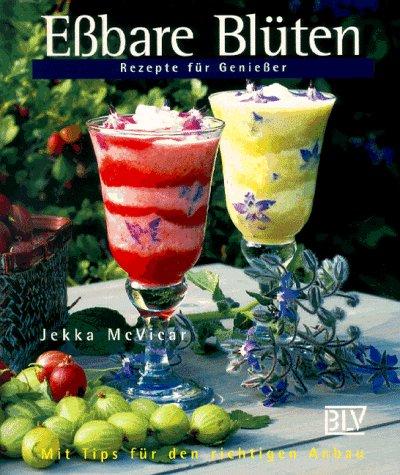 Eßbare Blüten. Rezepte für Genießer