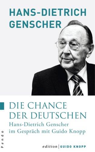 Die Chance der Deutschen: Hans-Dietrich Genscher im Gespräch mit Guido Knopp