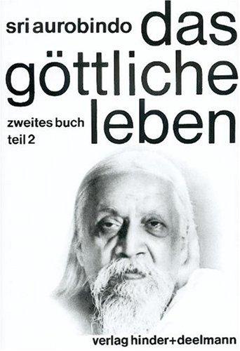 Das Göttliche Leben. Buch 1 und Buch 2 (Tl 1 und 2): Das Göttliche Leben: Das göttliche Leben, 3 Bde., Zweites Buch Teil 2.