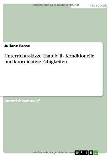 Unterrichtsskizze: Handball - Konditionelle und koordinative Fähigkeiten