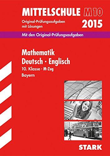 Abschlussprüfung Mittelschule M10 Bayern - Mathematik, Deutsch, Englisch