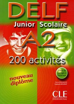 DELF junior scolaire A2 : 200 activités : nouveau diplôme