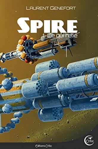 Spire. Vol. 1. Ce qui relie