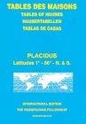 Tables des maisons : placidus : latitudes 1°-66° N. & S.. Tables of houses. Hausertabellen. Tablas de casas. Tavole delle case