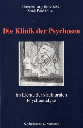 Zur Klinik der Psychosen im Lichte der strukturalen Psychoanalyse