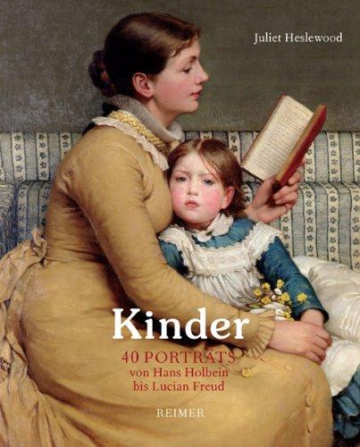 Kinder: 40 Porträts von Hans Holbein bis Lucian Freud