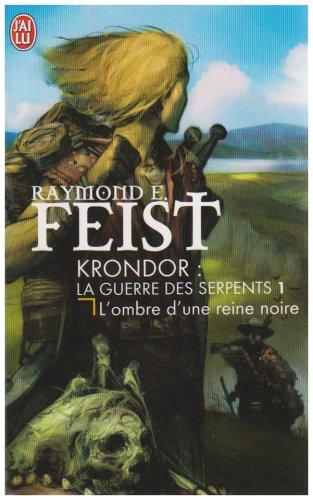 Krondor : la guerre des serpents. Vol. 1. L'ombre d'une reine noire