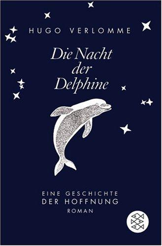 Die Nacht der Delphine: Eine Geschichte der Hoffnung