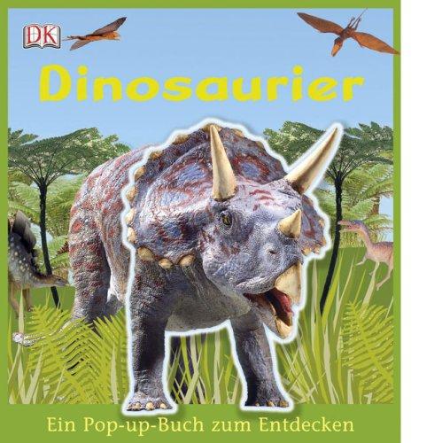 Dinosaurier. Ein Pop-up-Buch zum Entdecken