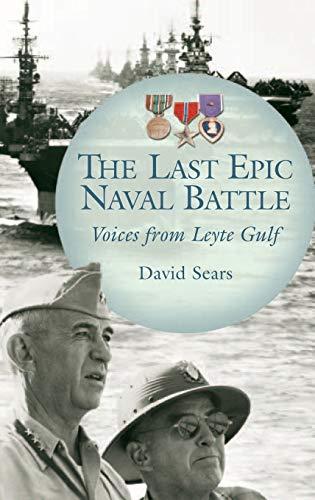 The Last Epic Naval Battle: Voices from Leyte Gulf