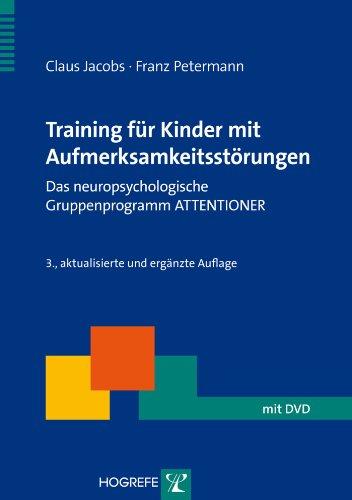 Training für Kinder mit Aufmerksamkeitsstörungen: Das neuropsychologische Gruppenprogramm ATTENTIONER