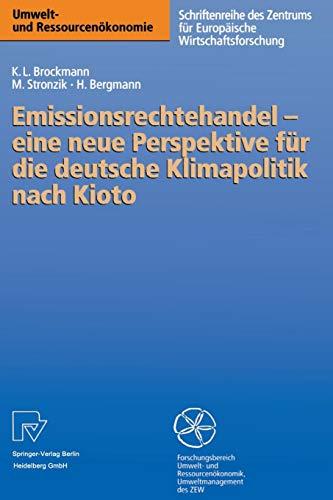 Emissionsrechtehandel. Eine neue Perspektive für die deutsche Klimapolitik nach Kioto (Umwelt- und Ressourcenökonomie)