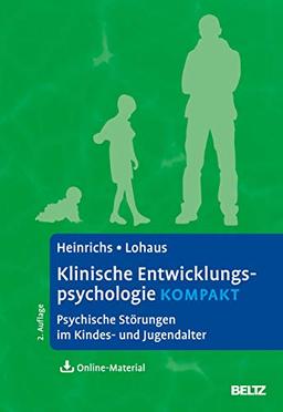 Klinische Entwicklungspsychologie kompakt: Psychische Störungen im Kindes- und Jugendalter. Mit Online-Material (Lehrbuch kompakt)