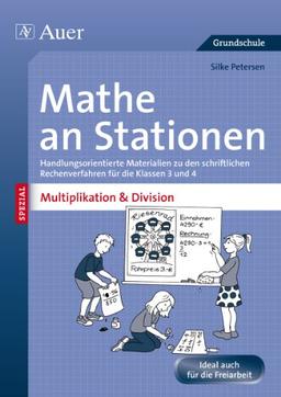 Mathe an Stationen Multiplikation & Division 3-4: Handlungsorientierte Materialien zu den schriftli chen Rechenverfahren für die Klassen 3 und 4