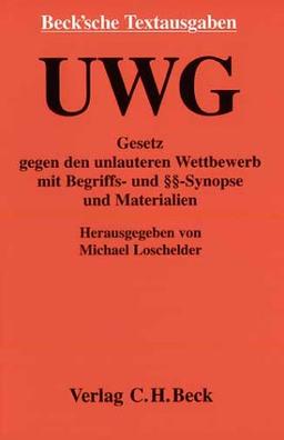 UWG: Gesetz gegen den unlauteren Wettbewerb in der Neufassung vom 3.7.2004 mit Begriffs- und Paragraphensynopse, Preisangabenverordnung, ... und Materialien, Rechtsstand: 20040901